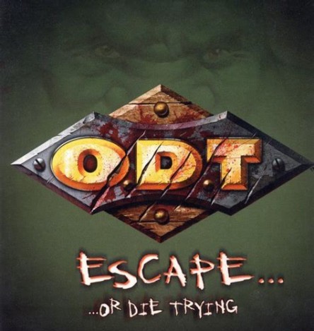 O.D.T. - Escape... Or Die Trying