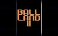 Ball-Land II