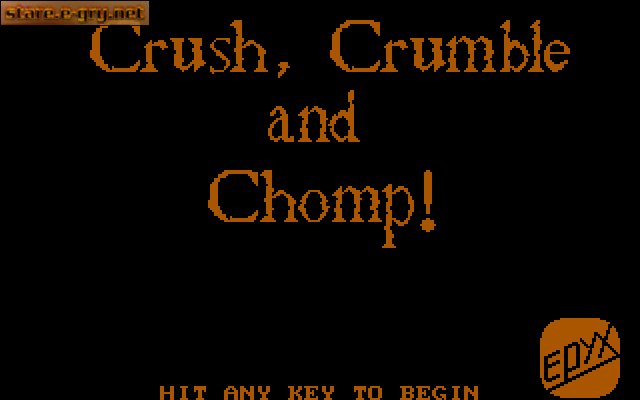 Crush, Crumble and Chomp!