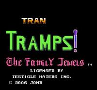 Tran Tramps! The Family Jewels