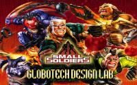 Small Soldiers: Globotech Design Lab